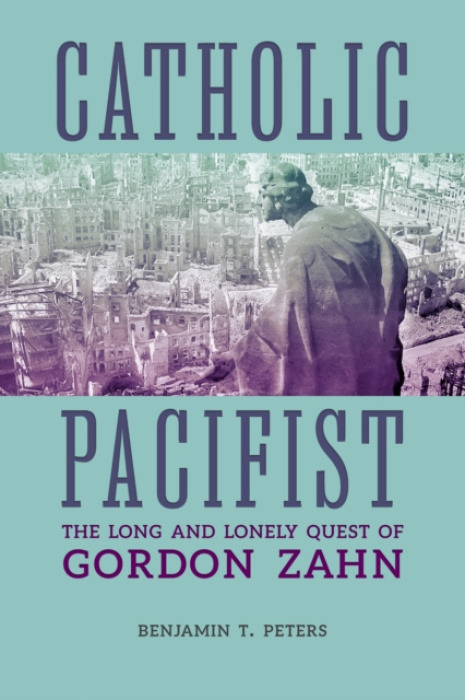 The Catholic University of America Press Catholic Pacifist - Peters, Benjamin
