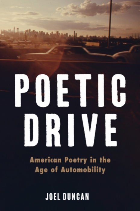 University of Virginia Press Poetic Drive - Duncan, Joel