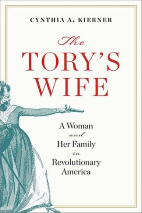 University of Virginia Press Tory's Wife - Kierner, Cynthia A.