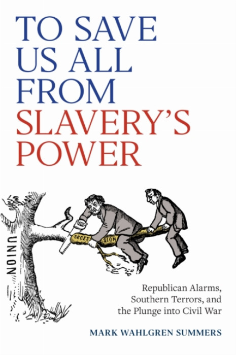 University of Virginia Press To Save Us All from Slavery's Power - Summers, Mark Wahlgren