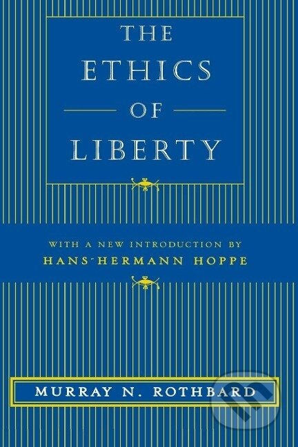 The Ethics of Liberty - Murray N. Rothbard - kniha z kategorie Humanitní a společenské vědy
