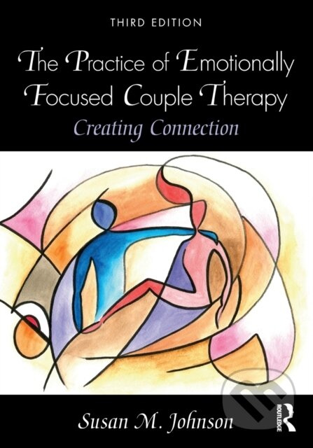 The Practice of Emotionally Focused Couple Therapy - kniha z kategorie Humanitní a společenské vědy