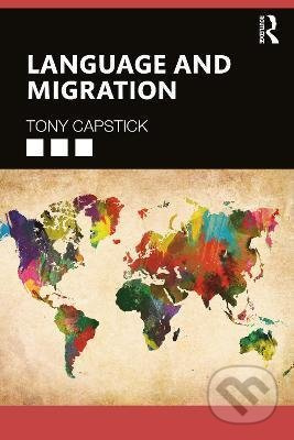 Language and Migration - Tony Capstick - kniha z kategorie Humanitní a společenské vědy