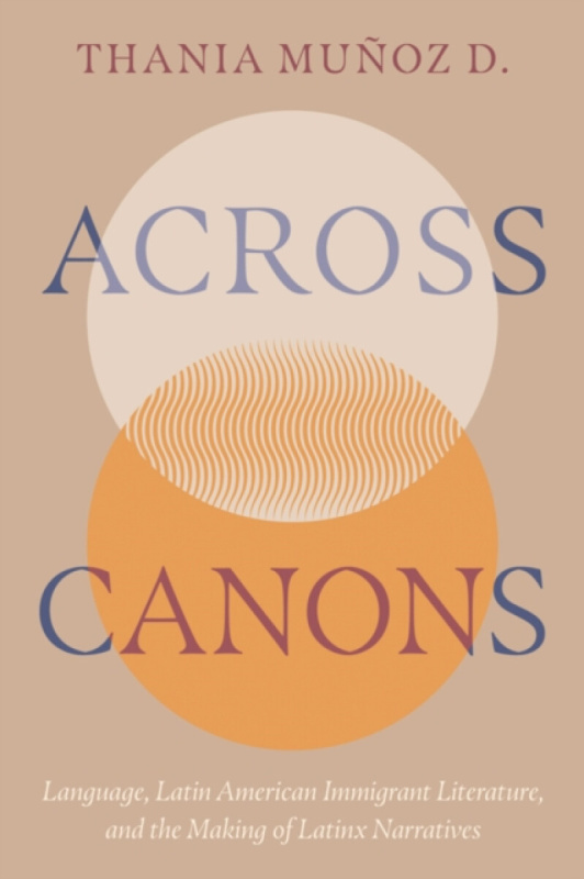 University of Arizona Press Across Canons - Munoz D., Thania