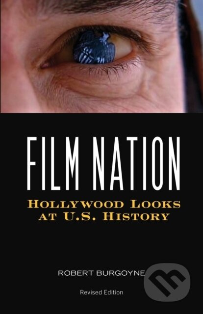 Film Nation (Hollywood Looks at U.S. History, Revised Edition) - kniha z kategorie Film