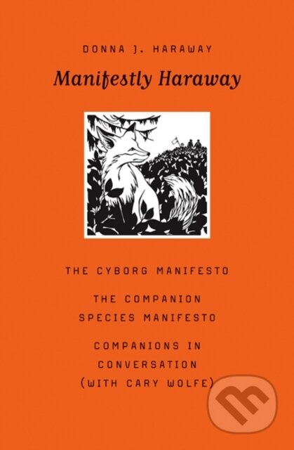 Manifestly Haraway - Donna J. Haraway - kniha z kategorie Filozofie