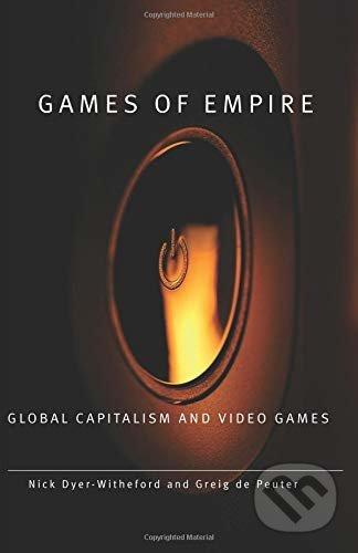 Games of Empire (Global Capitalism and Video Games) - kniha z kategorie Počítače a internet