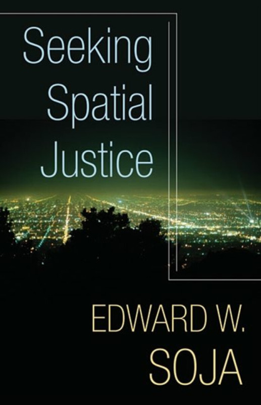Seeking Spatial Justice - Edward W.  Soja