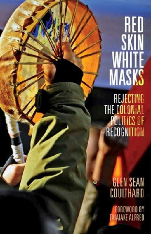 Red Skin, White Masks - Glen Sean Coulthard