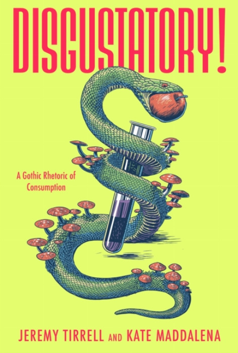 University Alabama Press Disgustatory! - Tirrell, Jeremy a Maddalena, Kate