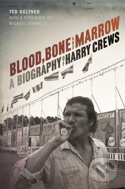 Blood, Bone, and Marrow (A Biography of Harry Crews) - kniha z kategorie Literární věda