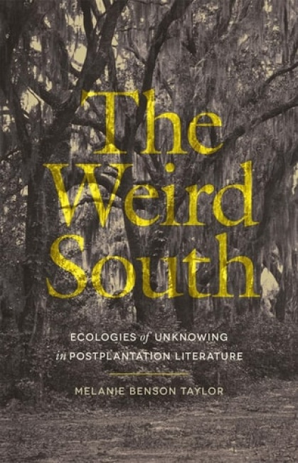University of Georgia Press Weird South - Taylor, Melanie Benson