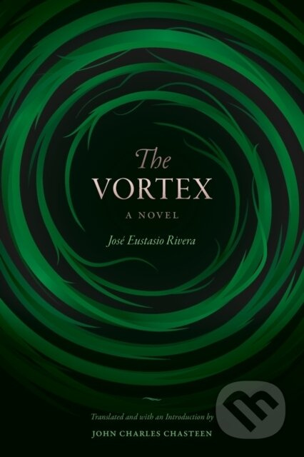 The Vortex (A Novel) - Jose Eustasio Rivera - kniha z kategorie Společenská beletrie