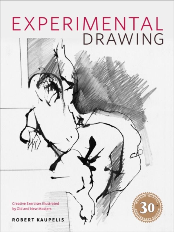Experimental Drawing, 30th Anniversary Edition - R Kaupelis