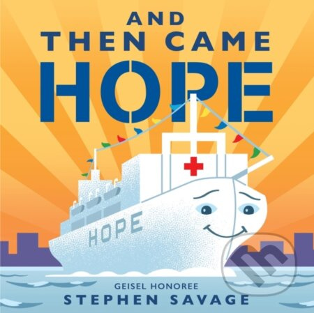 And Then Came Hope - Stephen Savage - kniha z kategorie Pro děti