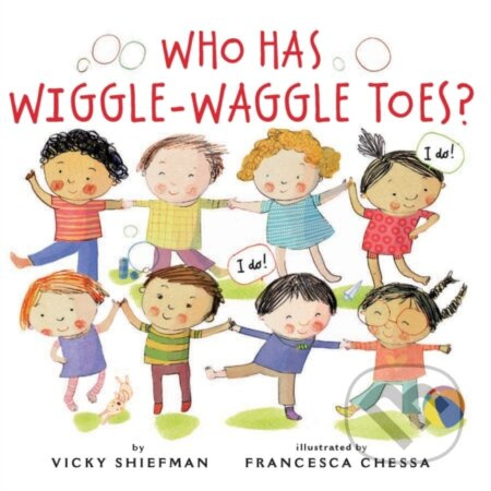 Who Has Wiggle-Waggle Toes? - Vicky Shiefman - kniha z kategorie Pro děti