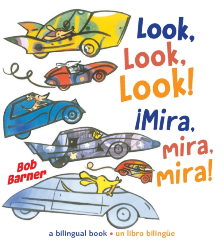 Look, Look, Look! Â¡Mira, mira, mira! - Bob Barner