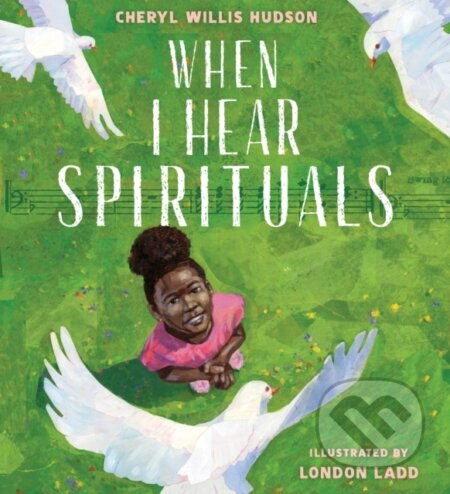 When I Hear Spirituals - Cheryl Willis Hudson - kniha z kategorie Pro děti