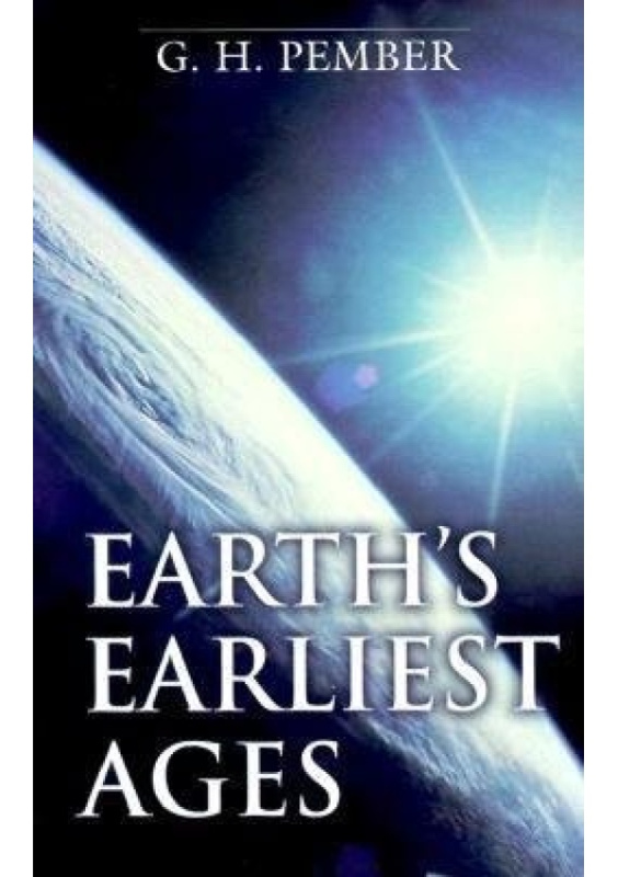 Earth`s Earliest Ages Kregel Publications,U.S.