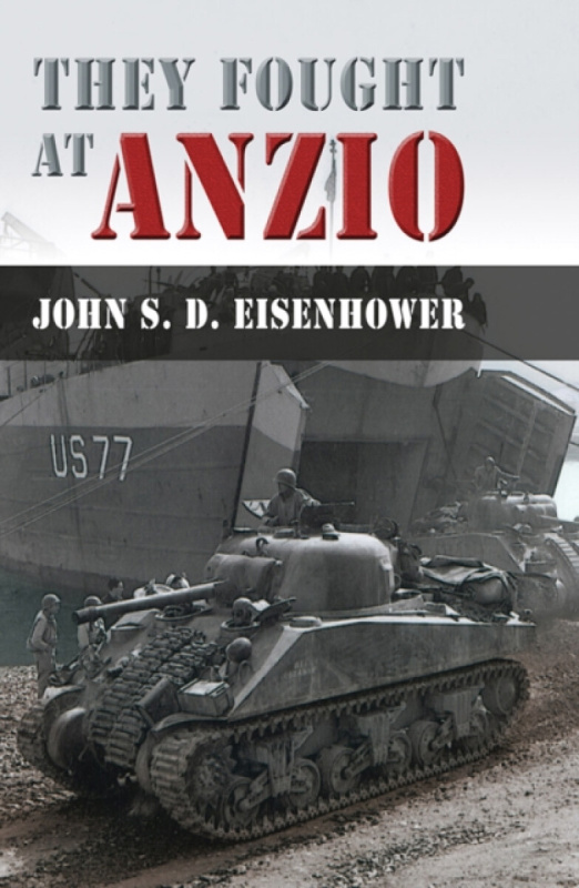 University of Missouri Press They Fought at Anzio - Eisenhower, John S. D.