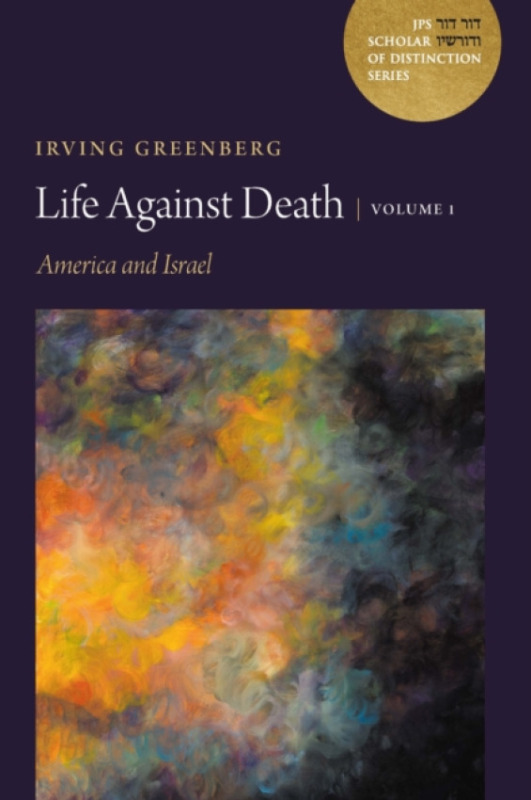 Jewish Publication Society Life Against Death, Volume 1 - Greenberg, Irving (Yitz)