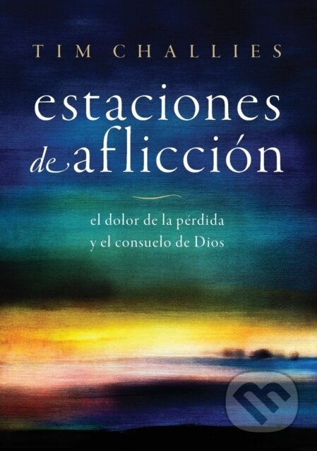 Estaciones de afliccion (El dolor de la perdida y el consuelo de Dios) - kniha z kategorie Filozofie