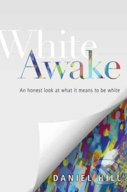 White Awake – An Honest Look at What It Means to Be White - kniha z kategorie Humanitní a společenské vědy