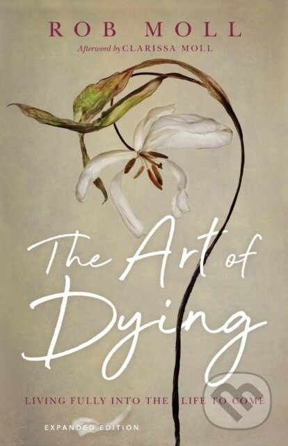 The Art of Dying – Living Fully into the Life to Come - kniha z kategorie Humanitní a společenské vědy