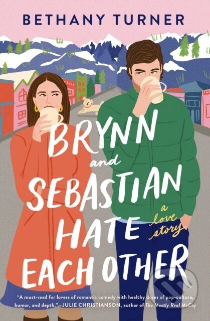 Brynn and Sebastian Hate Each Other (A Small Town Enemies-to-Lovers Rom-Com) - kniha z kategorie Romantika
