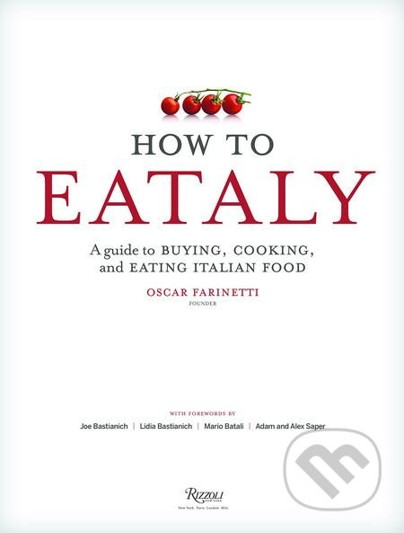 How To Eataly (A Guide to Buying, Cooking, and Eating Italian Food) - kniha z kategorie Národní kuchyně