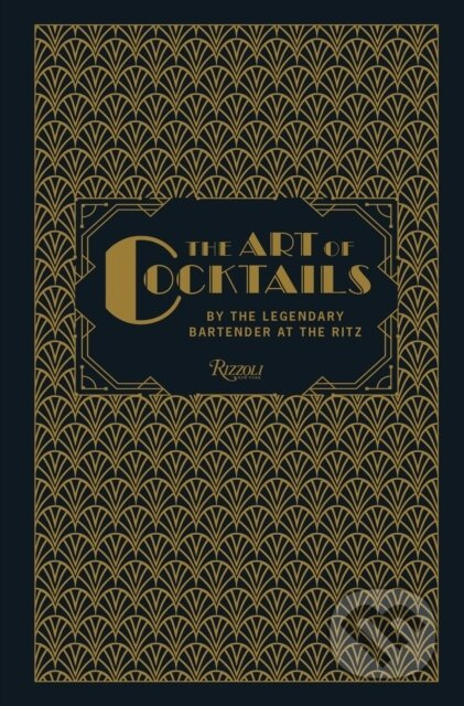 The Art of Cocktails (By the Legendary Bartender at the Ritz) - kniha z kategorie Podle potraviny
