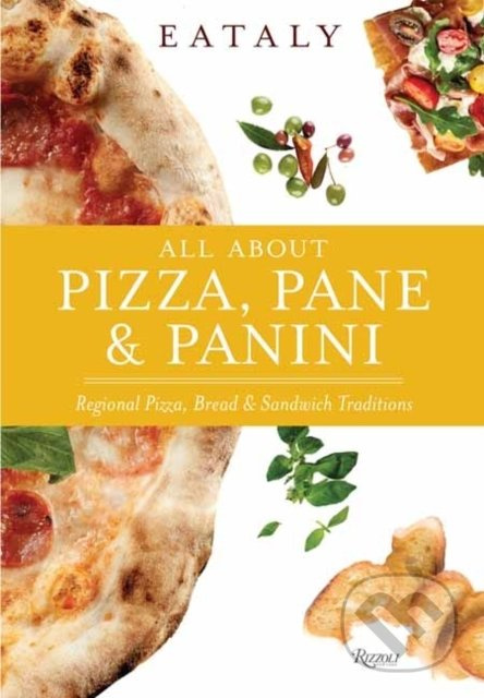 All About Pizza, Pane & Panini (Regional Pizza, Bread & Sandwich Traditions) - kniha z kategorie Národní kuchyně