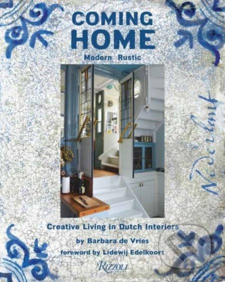 Coming Home - Modern Rustic (Creative Living in Dutch Interiors) - kniha z kategorie Architektura