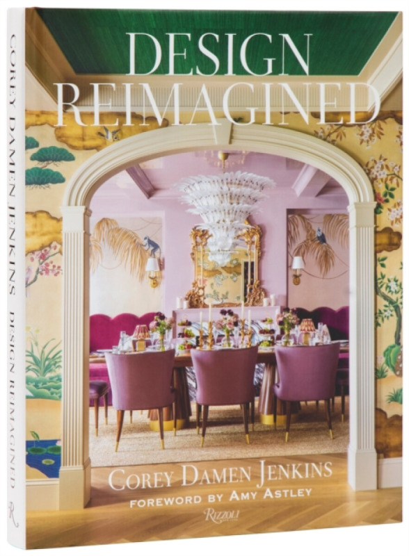 Rizzoli International Publications Design Reimagined - Jenkins, Corey Damen a Astley, Amy