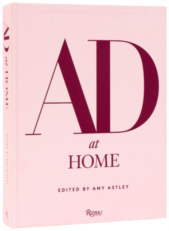 Rizzoli International Publications AD at Home: Architectural Digest - Astley, Amy a Wintour, Anna