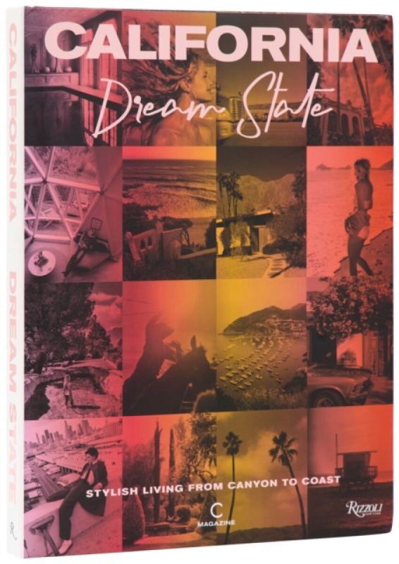 Rizzoli International Publications California: Dream State - Magazine, C a Smith, Jennifer