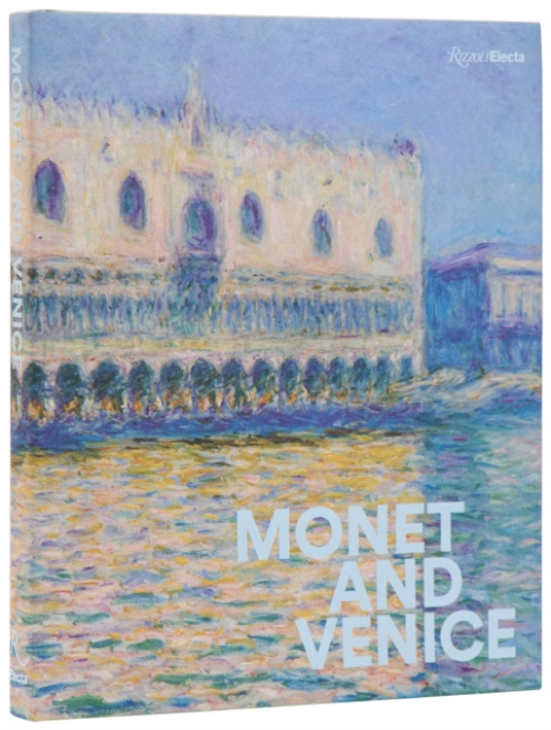 Rizzoli International Publications Monet And Venice - Small, Lisa a Buron, Melissa E.