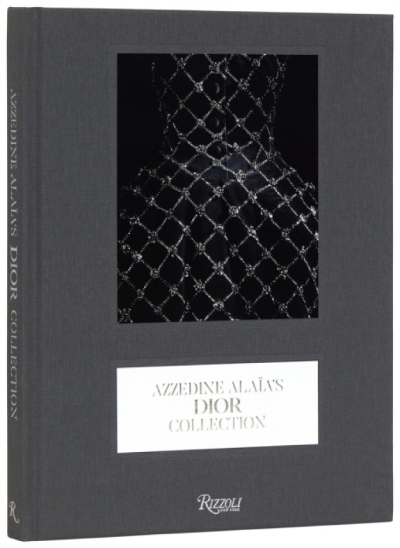 Rizzoli International Publications Azzedine Alaia's Dior Collection - Saillard, Olivier
