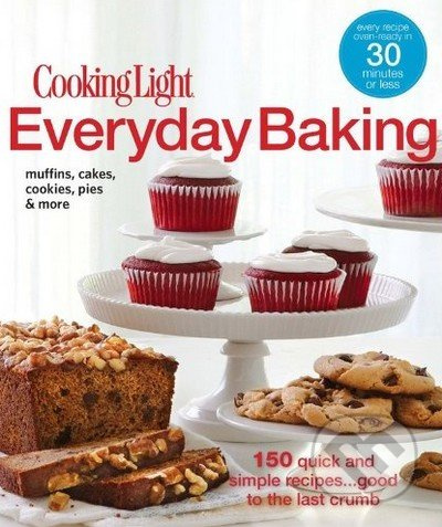 Cooking Light Everyday Baking (Muffins, cakes, cookies, pies and more) - kniha z kategorie Diety a zdravá výživa