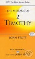 The Message of 2 Timothy (Guard the Gospel) - John Stott - kniha z kategorie Knihy o Bibli