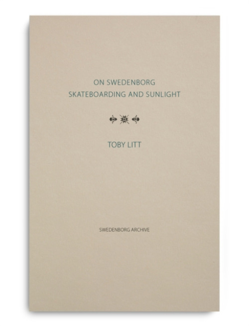 The Swedenborg Society On Swedenborg, Skateboarding and Sunlight - Litt, Toby