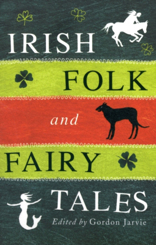 Irish Folk and Fairy Tales - Gordon Jarvie