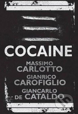Cocaine - Massimo Carlotto, Gianrico Carofiglio, Giancarlo de Cataldo - kniha z kategorie Beletrie