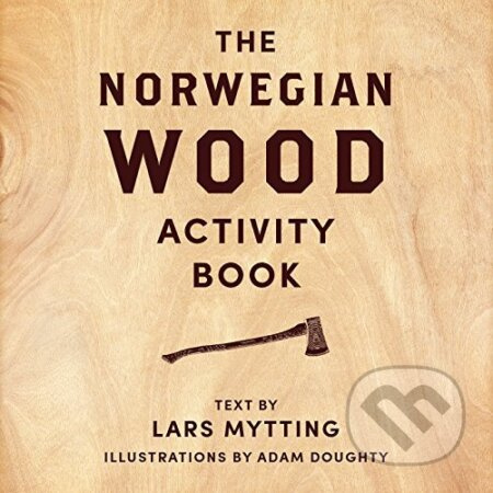 Norwegian Wood Activity Book - Lars Mytting, Adam Doughty, Robert Ferguson - kniha z kategorie Odborné a naučné