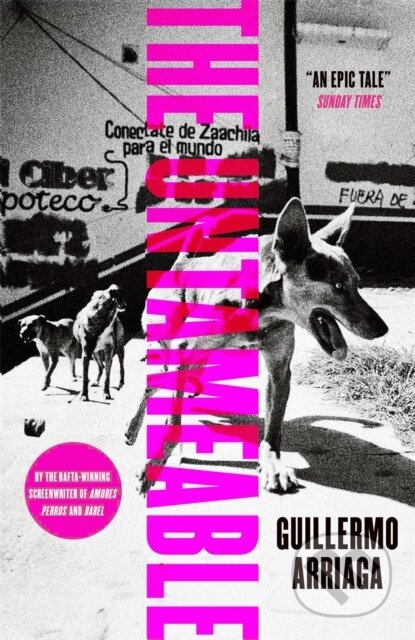 The Untameable - Guillermo Arriaga - kniha z kategorie Společenská beletrie