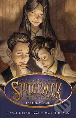 The Field Guide - Tony DiTerlizzi, Holly Blacková