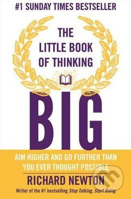 The Little Book of Thinking Big (Aim Higher and Go Further Than You Ever Thought Possible) - kniha z kategorie Odborné a naučné