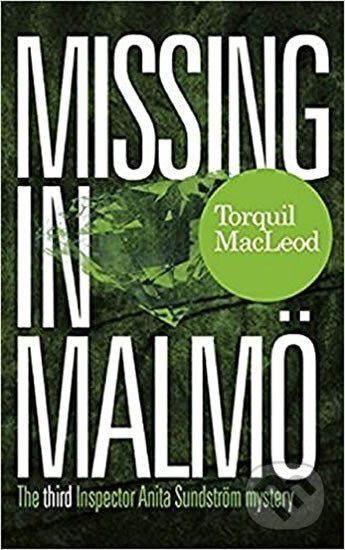 Missing in Malmo: The Third In - Torquil MacLeod