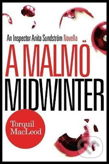 A Malmö Midwinter: An Inspector Anita Sundstrom Mystery
