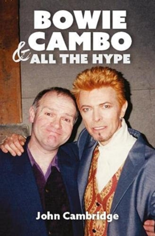 Bowie, Cambo & All the Hype - John Cambridge